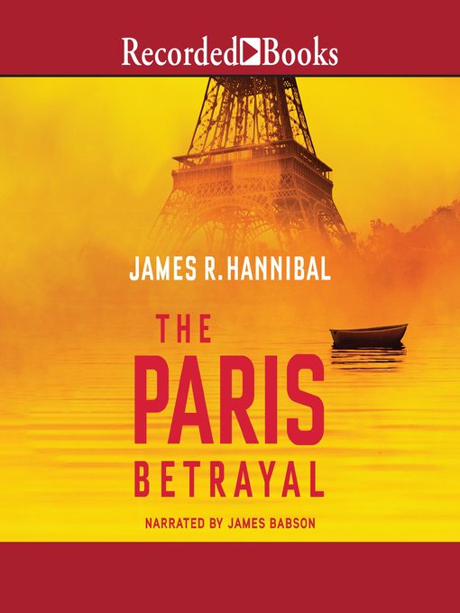 Title details for The Paris Betrayal by James R. Hannibal - Available